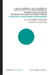 E-book, Un doppio sguardo : etnografia delle interazioni tra servizi e adolescenti di origine straniera, Pazzagli, Ivo Giuseppe, Guaraldi