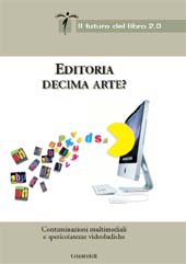 E-book, Editoria decima arte? : contaminazioni multimediali e spericolatezze videoludiche, Guaraldi