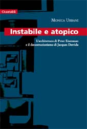 E-book, Instabile e atopico : l'architettura di Peter Eisenman e il decostruzionismo di Jacques Derrida, Urbani, Monica, Guaraldi