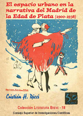 E-book, El espacio urbano en la narrativa del Madrid de la Edad de Plata, 1900-1938, Ricci, Cristián H., CSIC