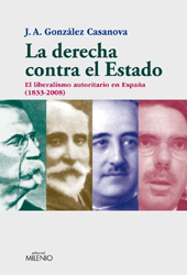 E-book, La derecha contra el estado : el liberalismo autoritario en España, 1833-2008, González Casanova, José Antonio, Milenio