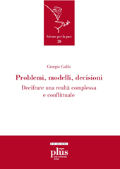 E-book, Problemi, modelli, decisioni : decifrare una realtà complessa e conflittuale, PLUS-Pisa University Press