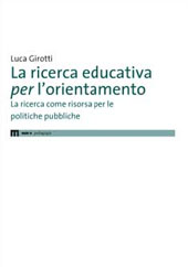 eBook, La ricerca educativa per l'orientamento : la ricerca come risorsa per le politiche pubbliche, EUM-Edizioni Università di Macerata