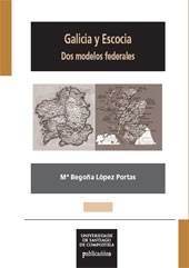 E-book, Galicia y Escocia : dos modelos federales, López Portas, María Begoña, Universidad de Santiago de Compostela