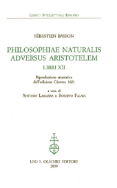 E-book, Philosophiae naturalis adversus Aristotelem : libri XII, Basson, Sébastien, L.S. Olschki