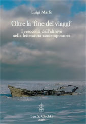E-book, Oltre la fine dei viaggi : i resoconti dell'altrove nella letteratura contemporanea, Marfè, Luigi, L.S. Olschki