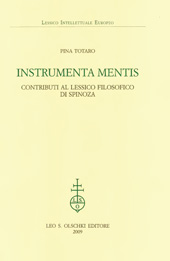 eBook, Instrumenta mentis : contributi al lessico filosofico di Spinoza, Totaro, Pina, L.S. Olschki