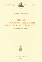 E-book, I Merlo : tipografi veronesi fra Sei e Settecento : documenti e annali, Formiga, Federica, L.S. Olschki