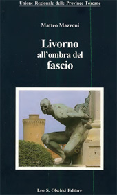 eBook, Livorno all'ombra del fascio, Mazzoni, Matteo, L.S. Olschki