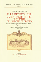E-book, Alla ricerca del vino perfetto : il Chianti del barone di Brolio : Ricasoli e il Risorgimento vitivinicolo italiano, Ciuffoletti, Zeffiro, L.S. Olschki