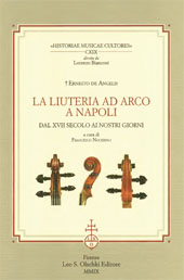 E-book, La liuteria ad arco a Napoli : dal XVII secolo ai nostri giorni, De Angelis, Ernesto, 1943-2001, L.S. Olschki