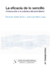 E-book, La eficacia de lo sencillo : introducción a la práctica del periodismo, Sabés Turmo, Fernando, Comunicación Social