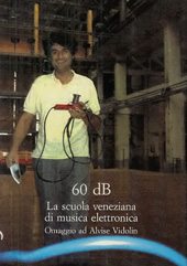 E-book, 60 dB : la scuola veneziana di musica elettronica : omaggio ad Alvise Vidolin, L.S. Olschki