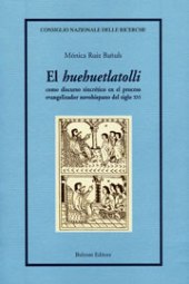 E-book, El huehuetlatolli : como discurso sincrético en el proceso evangelizador novohispano el siglo XVI, Bulzoni