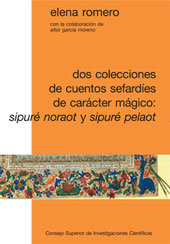 eBook, Dos colecciones de cuentos sefardíes de carácter mágico : Sipuré noraot y Sipuré pelaot : edición y estudio, CSIC, Consejo Superior de Investigaciones Científicas