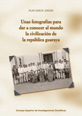 eBook, Unas fotografías para dar a conocer al mundo la civilización de La República Guaraya, García Jordán, Pilar, CSIC, Consejo Superior de Investigaciones Científicas