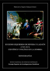 E-book, Eugenio Izquierdo de Rivera y Lazaún (1745- 1813) : científico y político en la sombra, CSIC, Consejo Superior de Investigaciones Científicas