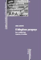 eBook, El bilingüismo paraguayo : usos y actitudes hacia el guaraní y el castellano, Zajícová, Lenka, Iberoamericana Vervuert