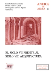 eBook, El siglo VII frente al siglo VII : arquitectura, Visigodos y Omeyas, 4, Mérida 2006, CSIC