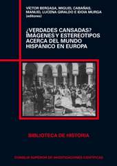 E-book, ¿Verdades cansadas? : imágenes y estereotipos acerca del mundo hispánico en Europa, CSIC