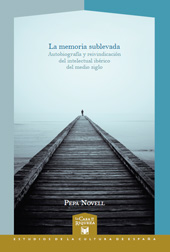 eBook, La memoria sublevada : autobiografía y reivindicación del intelectual ibérico del medio siglo, Novell, Pepa, Iberoamericana Vervuert