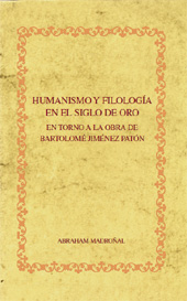 E-book, Humanismo y filología en el Siglo de Oro : entorno a la obra de Bartolomé Jiménez Patón, Madroñal Durán, Abraham, 1960-, Iberoamericana Vervuert