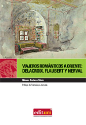 E-book, Viajeros románticos a Oriente : Delacroix, Flaubert y Nerval, Soriano Nieto, Nieves, 1981-, Editum