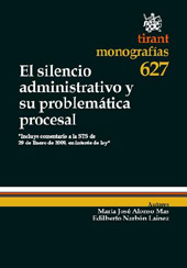 E-book, El silencio administrativo y su problemática procesal : incluye comentario a la STS de 29 de enero de 2009, en interés de ley, Alonso Mas, María José, Tirant lo Blanch