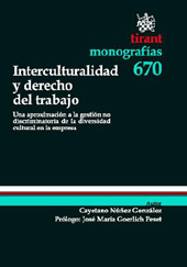 E-book, Interculturalidad y derecho del trabajo : una aproximación a la gestión de no discriminalidad de la diversidad cultural en la empresa, Nuñez González, Cayetano, Tirant lo Blanch