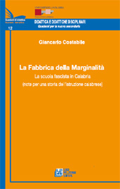 eBook, La fabbrica della marginalità : la scuola fascista in Calabria : note per una storia dell'istruzione calabrese, L. Pellegrini