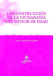 E-book, La construcción de la ciudadanía del menor de edad, Vázquez-Pastor Jiménez, Lucia, Tirant lo Blanch