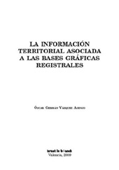 E-book, La información territorial asociada a las bases gráficas registrales, Vázquez Asenjo, Óscar Germán, Tirant lo Blanch