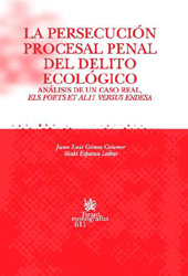 E-book, La persecución procesal penal del delito ecológico : análisis de un caso real, Els Ports et alii versus Endesa, Tirant lo Blanch