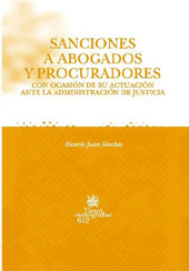 eBook, Sanciones a Abogados y Procuradores ; con ocasión de su actuación ante la Administración de Justicia, Sánchez, Ricardo Juan, Tirant lo Blanch