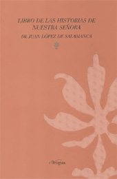 E-book, Libro de las historias de Nuestra Señora, López de Salamanca, Juan, 1389?-1479, Cilengua - Centro Internacional de Investigación de la Lengua Española