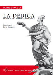 E-book, La dedica : storia di una strategia editoriale (Italia, secoli XVI-XIX), Paoli, Marco, M. Pacini Fazzi
