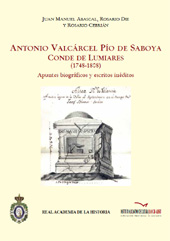 E-book, Antonio Valcárcel Pío de Saboya, conde de Lumiares (1748-1808) : apuntes biográficos y escritos inéditos, Real Academia de la Historia