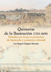 E-book, Quimeras de la Ilustración, 1701-1808 : estudios en torno a proyectos de hacienda y comercio colonial, Universitat Jaume I