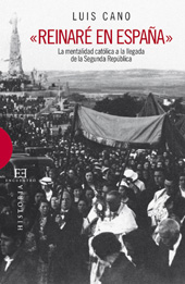 E-book, Reinaré en España : la mentalidad católica a la llegada de la Segunda República, Encuentro