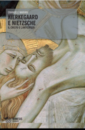 eBook, Kierkegaard e Nietzsche : il Cristo e l'anticristo, Mariani, Emanuele, 1976-, Mimesis