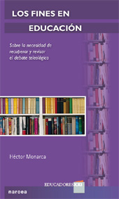 E-book, Los fines en educación : sobre la necesidad de revisar y recuperar el debate teleológico, Monarca, Héctor, Ministerio de Educación, Cultura y Deporte