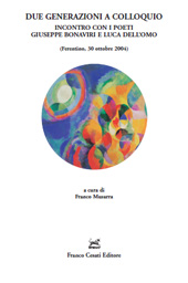 E-book, Due generazioni a colloquio : incontro con i poeti Giuseppe Bonaviri e Luca Dell'Omo : Ferentino, 30 ottobre 2004, Franco Cesati Editore