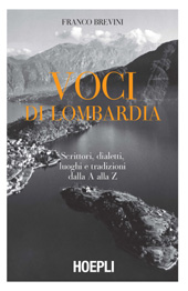 E-book, Voci di Lombardia : scrittori, dialetti, luoghi e tradizioni dalla A alla Z, Brevini, Franco, U. Hoepli
