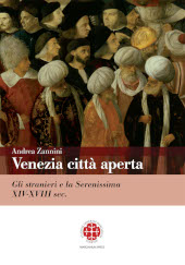 E-book, Venezia città aperta : gli stranieri e la Serenissima, XIV-XVIII sec., Zannini, Andrea, Marcianum Press