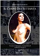eBook, Il corpo dei Settanta : il corpo, l'immagine e la maschera di Edwige Fenech, Loparco, Stefano, 1968-, Il foglio