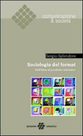 eBook, Sociologia del format : dall'idea al prodotto televisivo, Unicopli