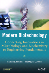 E-book, Modern Biotechnology : Connecting Innovations in Microbiology and Biochemistry to Engineering Fundamentals, AIChe - American Institute of Chemical Engineers