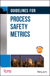 E-book, Guidelines for Process Safety Metrics, AIChe - American Institute of Chemical Engineers