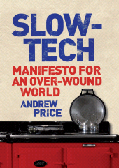 E-book, Slow-Tech : Manifesto for an Over-Wound World, Atlantic Books