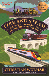 E-book, Fire and Steam : How the Railways Transformed Britain, Atlantic Books